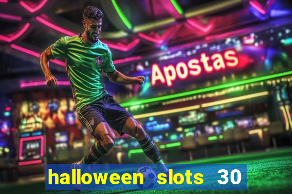 halloween slots 30 linhas multi jogos